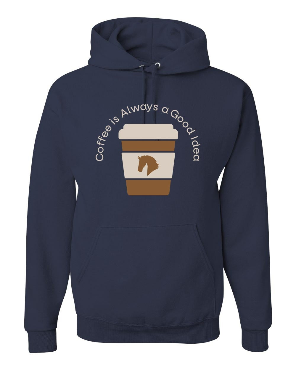 Coffee is Always a Good Idea Hoodie Sweatshirt