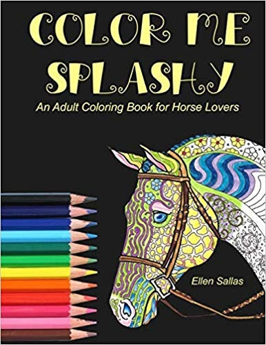 Kelley Color Me Splashy - An Adult Coloring Book For Horse Lovers