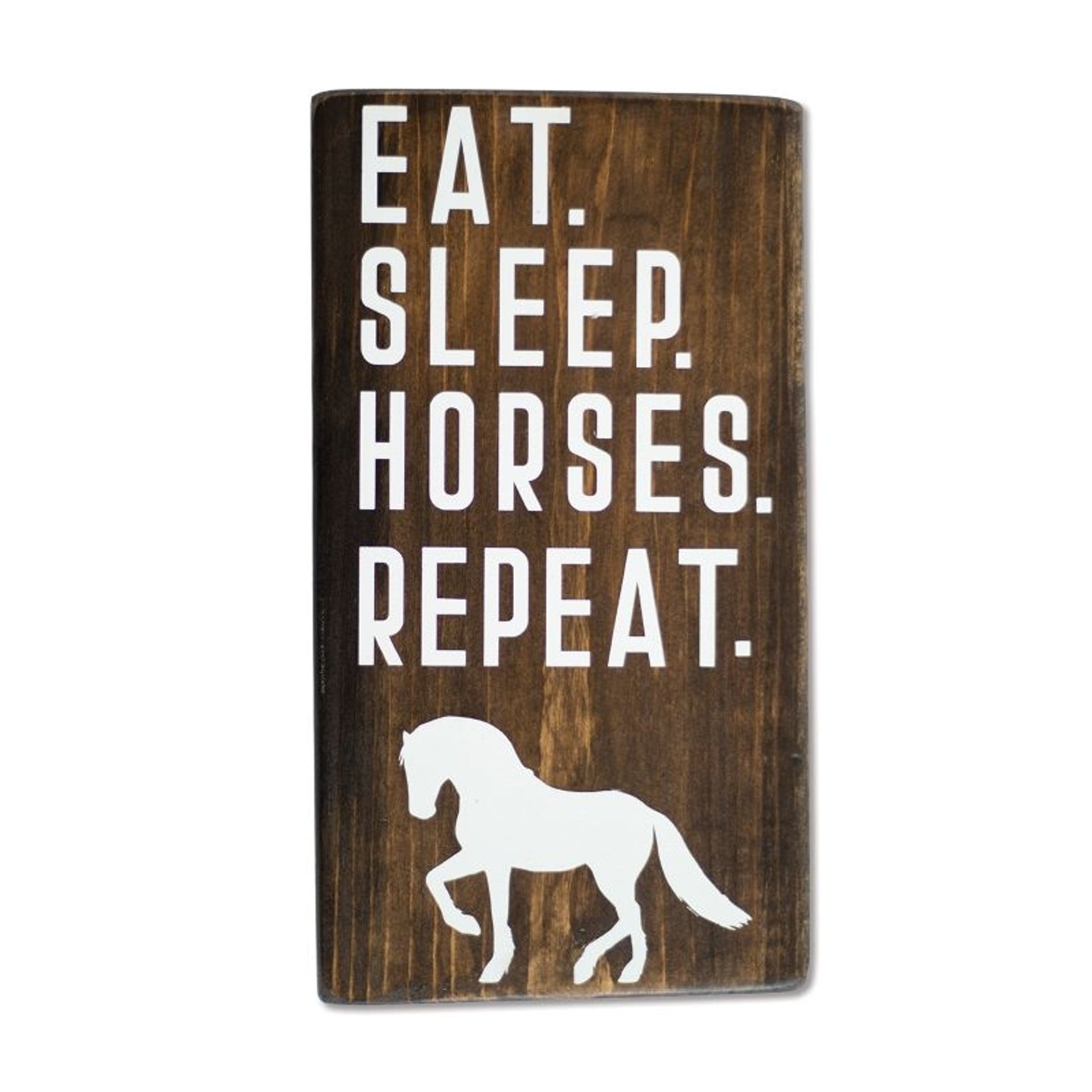 Eat Sleep Horses Repeat Shelf Sitter