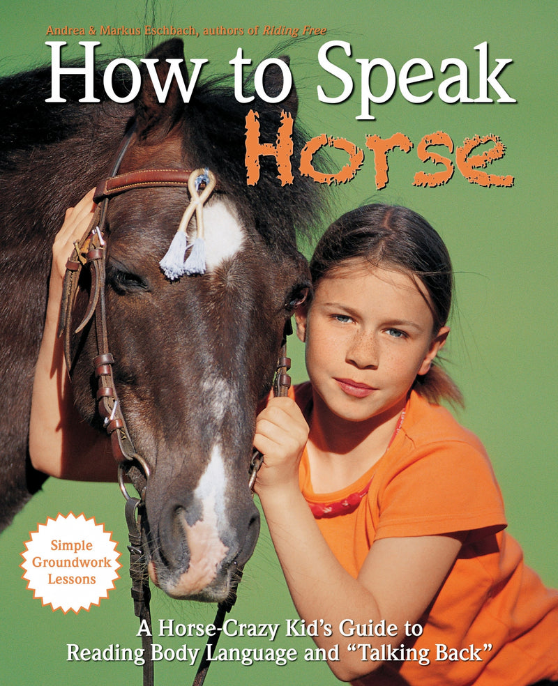How To Speak Horse by Andrea & Markus Eschbach
