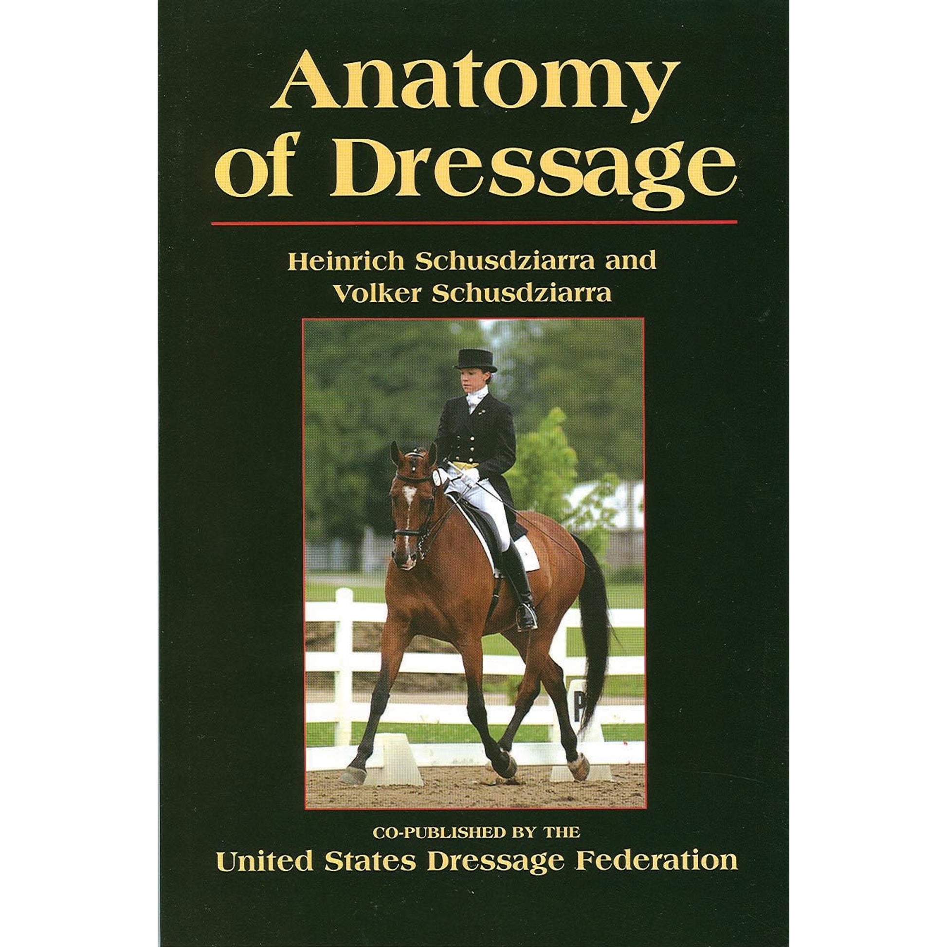 Anatomy of Dressage by Heinrich & Volker Schusdziarra