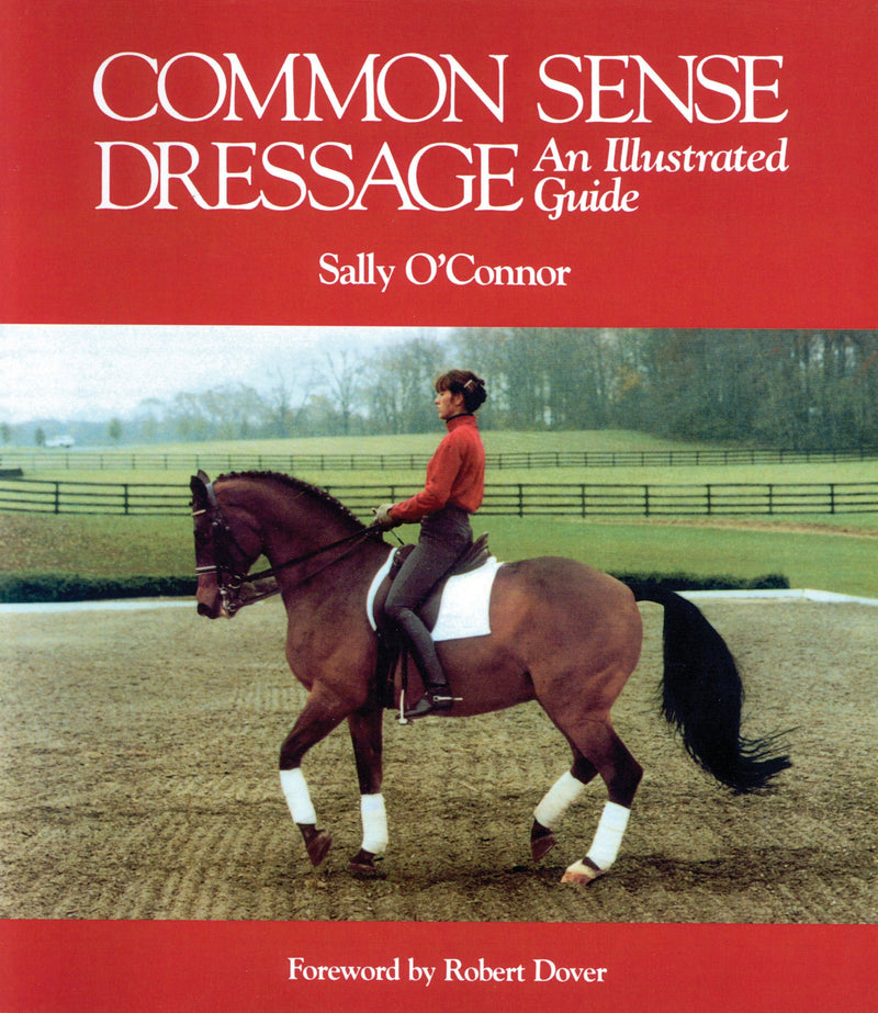 Common Sense Dressage by Sally OConnor