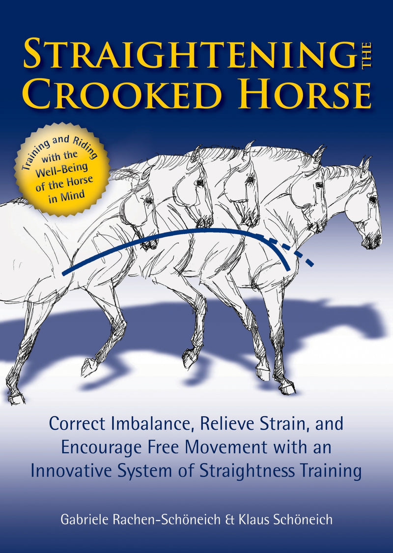 Straightening the Crooked Horse - Gabriele Rachen-Schoneich