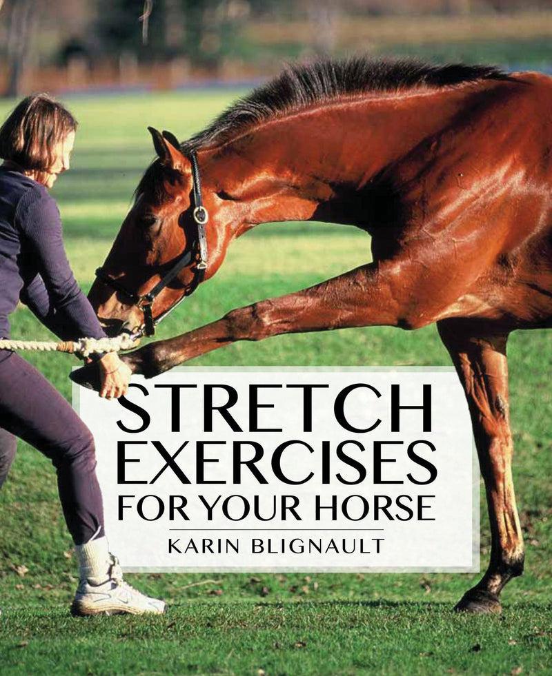 Stretch Exercises for Your Horse - Karin Blignault